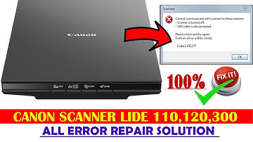 How To Repair Canon Scanner Lide 110, 120, 300 Error | Step-Wise Full Video In Nepali