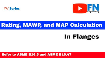 Flanges Rating, MAWP, and MAP Calculation | Pressure Vessels Series