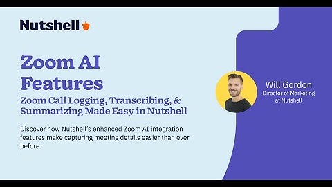 Nutshell Zoom AI Features Webinar: Transform Your Sales Calls
