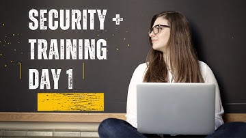 SECURITY +  TRAINING  DAY 1