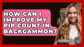 How Can I Improve My Pip Count In Backgammon? - The Board Game Xpert
