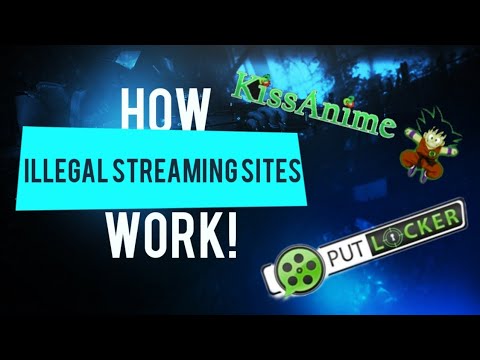 how-putlocker-and-kissanime-work?(illegal-streaming-sites)