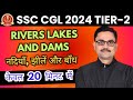SSC CGL TIER-2 2024 | rivers lakes and dams