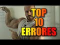 10 PEORES ERRORES PARA GANAR MASA MUSCULAR!