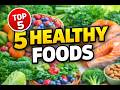 Eat These 5 Foods Every Day (Your Body Will Thank You)