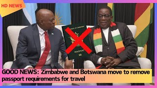 Zimbabwe and Botswana move to remove passport requirements for travel