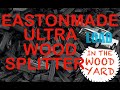 #140 - Eastonmade ULTRA Slpitter Finishes a Truckload of Wood