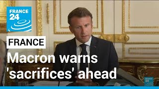 Macron warns 'sacrifices' ahead after 'end of abundance' • FRANCE 24 English