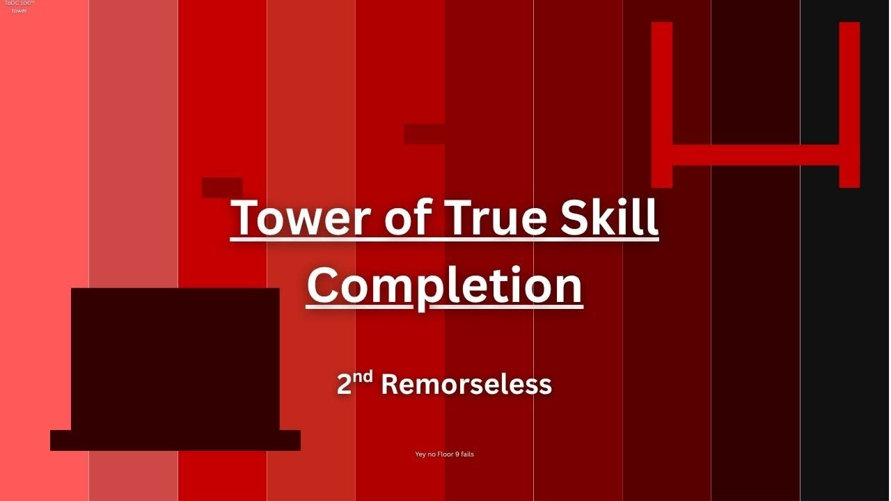 Tower of True Skill Completion (2ND REMORSELESS) - YouTube