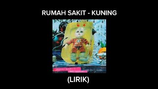 RUMAH SAKIT - KUNING (LIRIK)