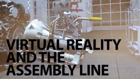 Virtual Reality & the Assembly Line