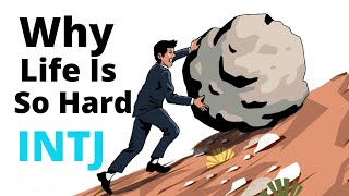 Reasons Why The INTJ Life Is So Hard