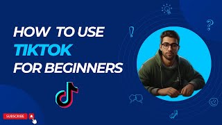 How to use TikTok for Beginners