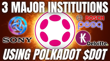 3 Major Institutions Using Polkadot $DOT Right Now..!!