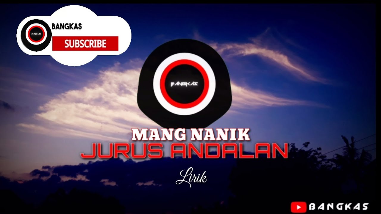 MANG NANIK   JURUS ANDALAN  LIRIK  HD AUDIO