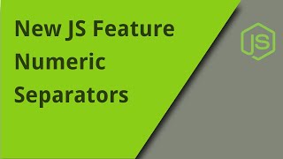 New JavaScript Numeric Separators