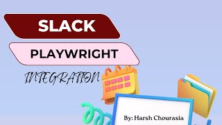 Full Slack Playwright Integration Update