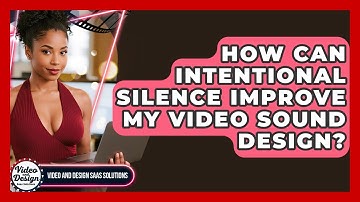 How Can Intentional Silence Improve My Video Sound Design? - Video And Design Saas Solutions