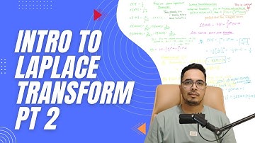 Intro to Laplace Transform | Overview, Principles, Properties and More | Part 2