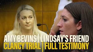 FULL TESTIMONY Friend Amy Bevins testifies at Lindsay Clancy s murder trial