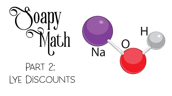 Soapy Math Part 2: Determining Your Lye Discount