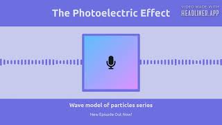 The Photoelectric effect