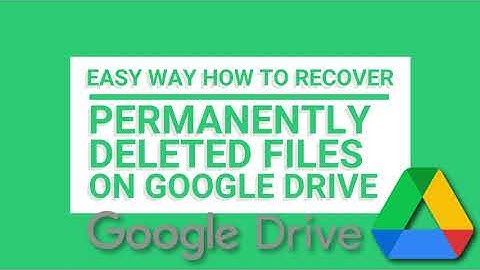 Google Drive Tips - Recovering PERMANANETLY DELETED files on Google Drive