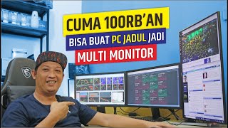 @289 pake alat ini bisa MULTI MONITOR tanpa beli VGA CARD