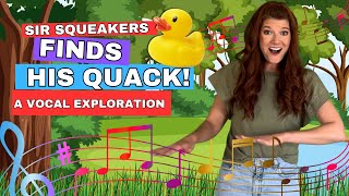 A Vocal Exploration for Kids: Sir Squeakers Finds his Quack! | Music Lesson with Mrs. Diane