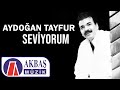 Aydoğan Tayfur - Seviyorum