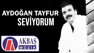 Aydoğan Tayfur - Seviyorum