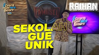 Orang Muda Yang Bicara | Raihan - Sekolah Gue Unik
