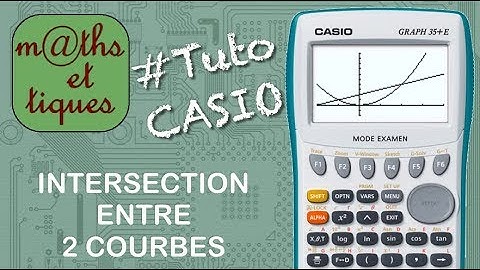 FONCTIONS : Déterminer une intersection entre deux courbes - Tutoriel CASIO