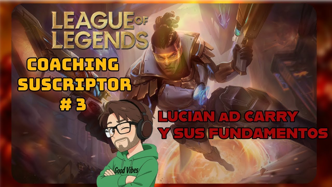 Coaching Lucian AD Carry y sus fundamentos