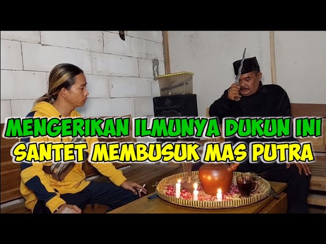 TERNYATA MASIH ADA D*KUN YG SANTET MAS PUTRA class=