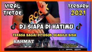 DJ SIAPA DIHATIMU (RAHMAT) REMIX VIRAL TIKTOK 2021 FULL BASS