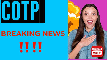 Breaking news COTP!! // Latest updates on COTPs //COTP Withdrawal