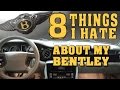 8 Things I Hate About My Bentley | Owning A Bentley Arnage - Episode 8