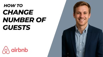 How To Change Number Of Guests On Airbnb [2025 Guide]