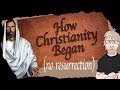 How Christianity (Probably) Began... No Resurrection Required