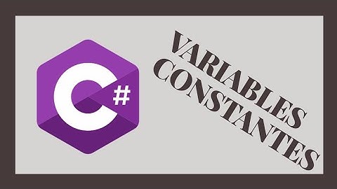 Variables y Constantes en C#