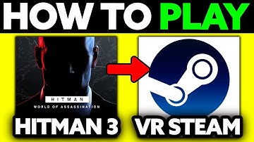 How To Play Hitman 3 in VR Steam (2025) - Step by Step