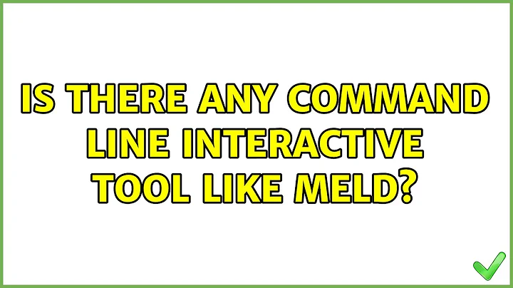 Ubuntu: Is there any command line interactive tool like meld? (2 Solutions!!)