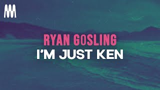 Ryan Gosling - I’m Just Ken (from Barbie The Album) (Lyrics)