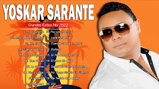 YOSKAR SARANTE 💝 Lo Mejor De lo Mejor Grandes Éxitos 💝 Latino Romanticas