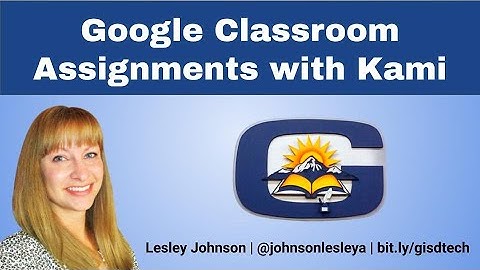 Google Classroom Assignments with Kami