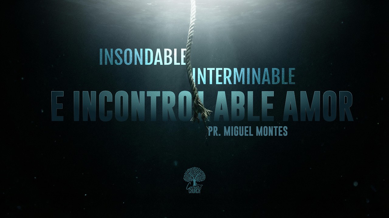 INSONDABLE, INTERMINABLE E INCONTROLABLE AMOR