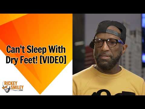 Can't Sleep With Dry Feet!