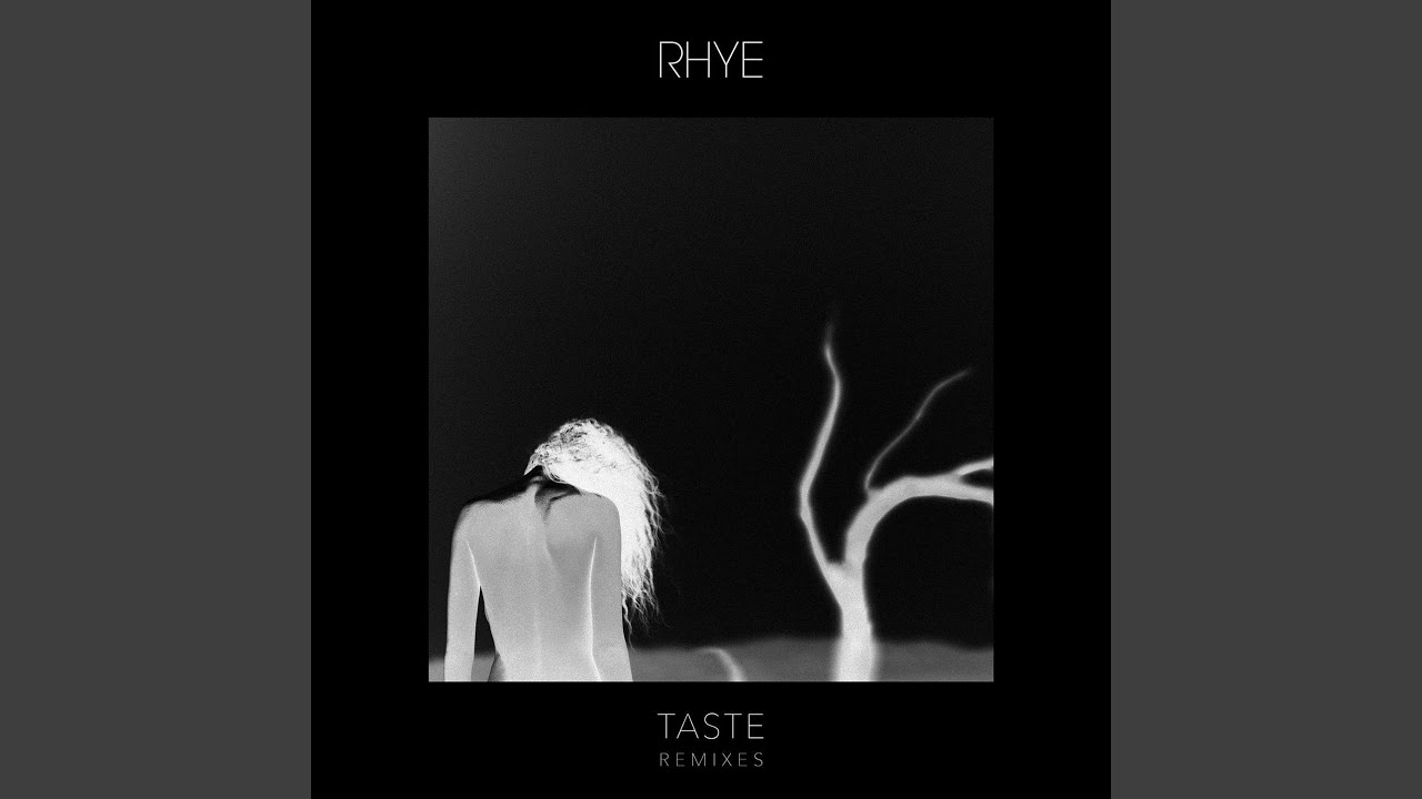 Taste Rhye. Taste ремикс. Rhye - feel your Weight (Poolside Remix). Rhye Song for you актриса.