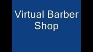 Virtual Barber Shop (Audio...use headphones, close ur eyes)